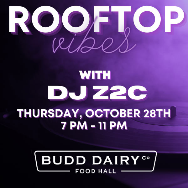 Rooftop Vibes with DJ Z2C | Thursday, October 28th from 7 - 11 PM