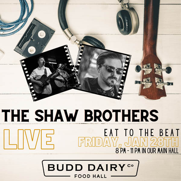 Live Music in our Main Hall with The Shaw Brothers on Friday, January 28th from 8 - 11 PM