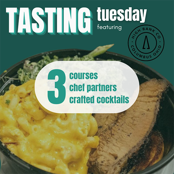 Tasting Tuesday featuring 3 course, 3 chef partners, 3 crated cocktails
