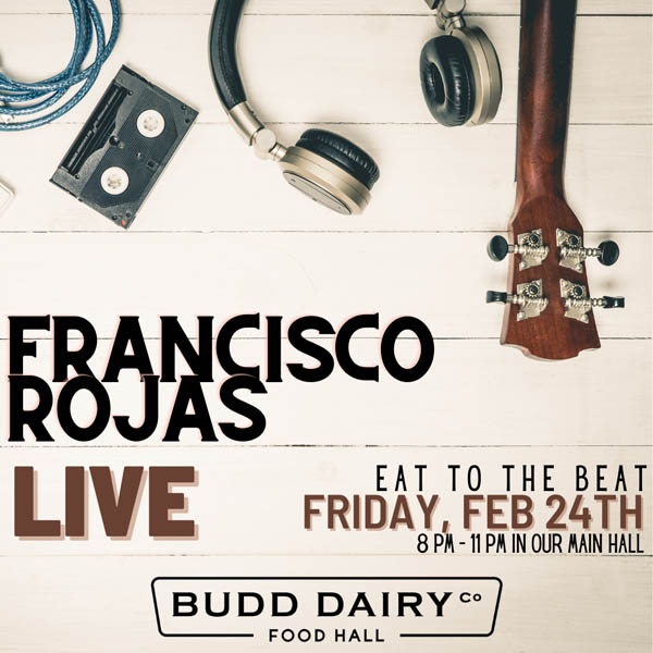 Live music with Francisco Rojas, Friday, February 24th - 8 - 11 PM in our main hall.