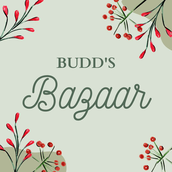 Budd's Bazaar - Saturday, January 14th - 11 AM - 4 PM.