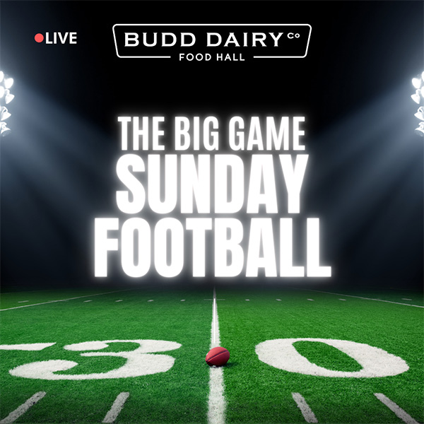 The Big Game - Sunday Football - the Super Bowl at Budd Dairy Food Hall