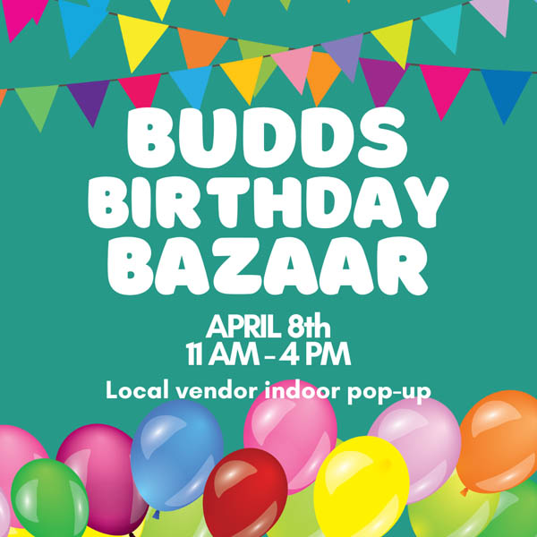 Budd's Birthday Bazaar, Saturday, April 8th from 11 AM to 4 PM - local vendor indoor pop-up at Budd Dairy Food Hall.