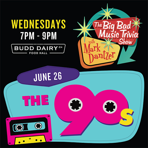 The Big Bad Music Trivia Show 90s edition with Mark Dantzer at Budd Dairy Food Hall Wednesday, June 26, 2024 at 7:00 PM