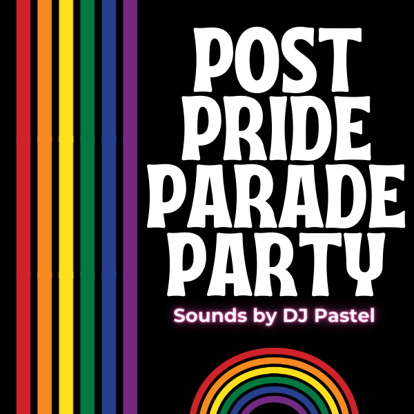 Post Pride Parade Party - sounds by DJ Pastel