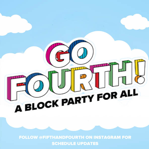 Go Fourth! A block party for all. Follow @ Fifth and Fourth on Instagram for schedule and updates