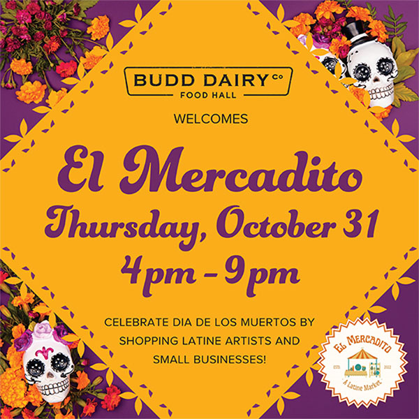 Budd Dairy Food Hall welcomes El Mercadito, Thursday, October 31st from 4 - 9 pm. Celebrate Dia de los Muertos by shopping Latine artists and small businesses!